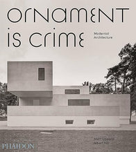 Ornament is Crime - Modernist Architecture