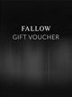 Fallow Gift Voucher 150 - FALLOW